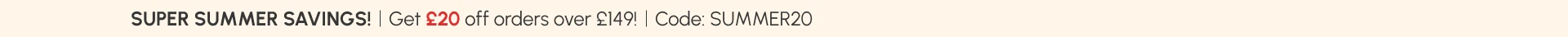 Enjoy £20 off orders over £149!