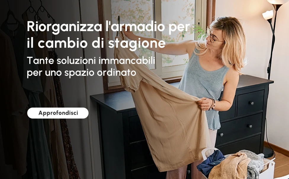 Tante soluzioni immancabili per uno spazio ordinato