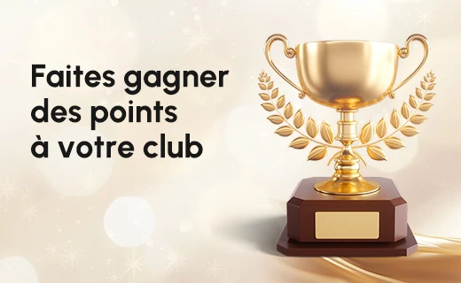 Faites gagner des points à votre club