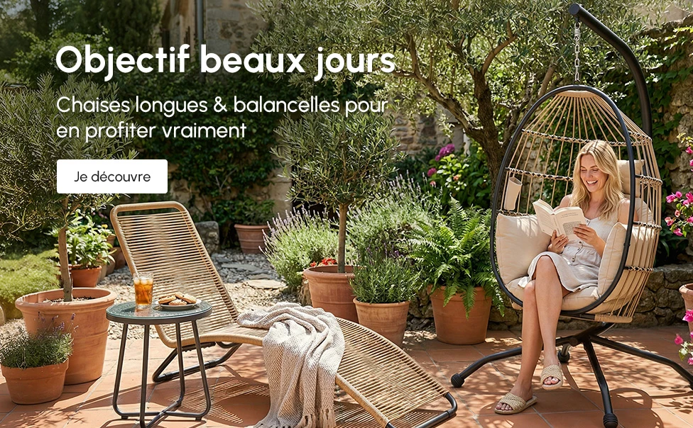 Objectif beaux jours 
Chaises longues & balancelles pour en profiter vraiment