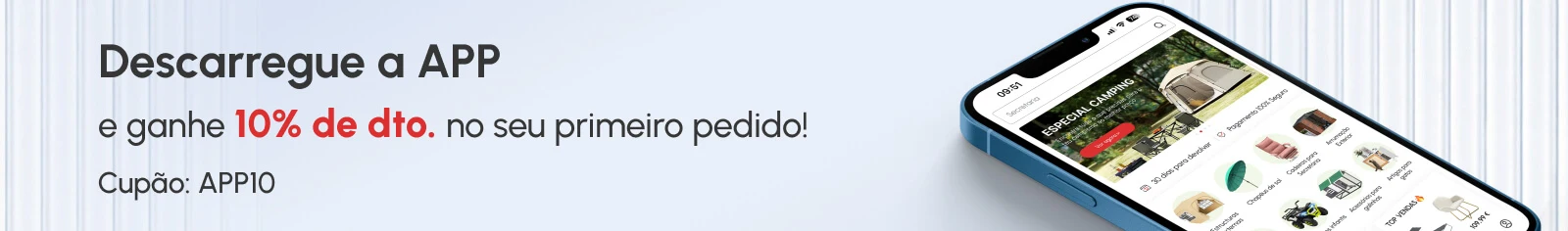 Descarregue a APP e ganhe 10% de dto. no seu primeiro pedido!