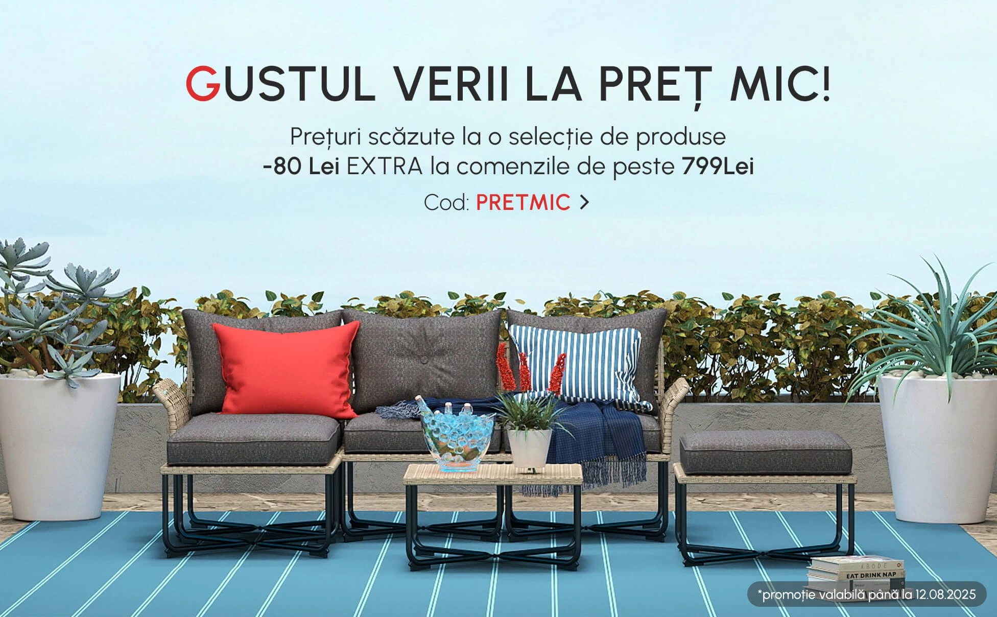 GUSTUL VERII LA PREȚ MIC: -80 Lei la comenzile de peste 799 Lei cu codul: PRETMIC
