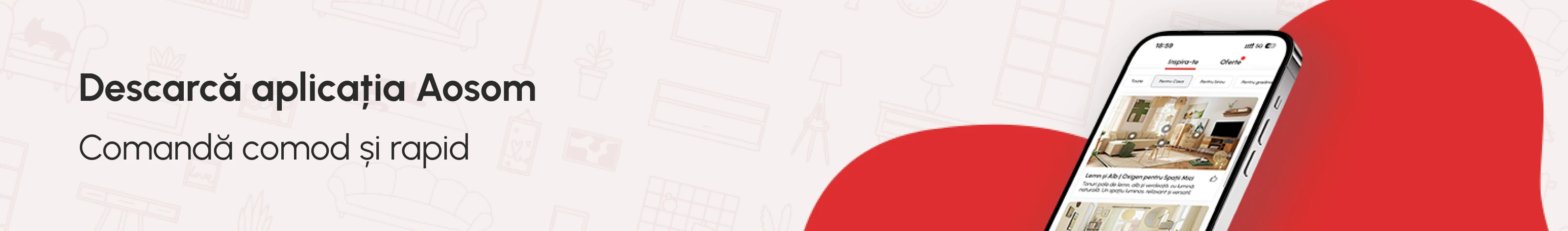 Descarcă aplicația Aosom! Comandă comod și rapid!