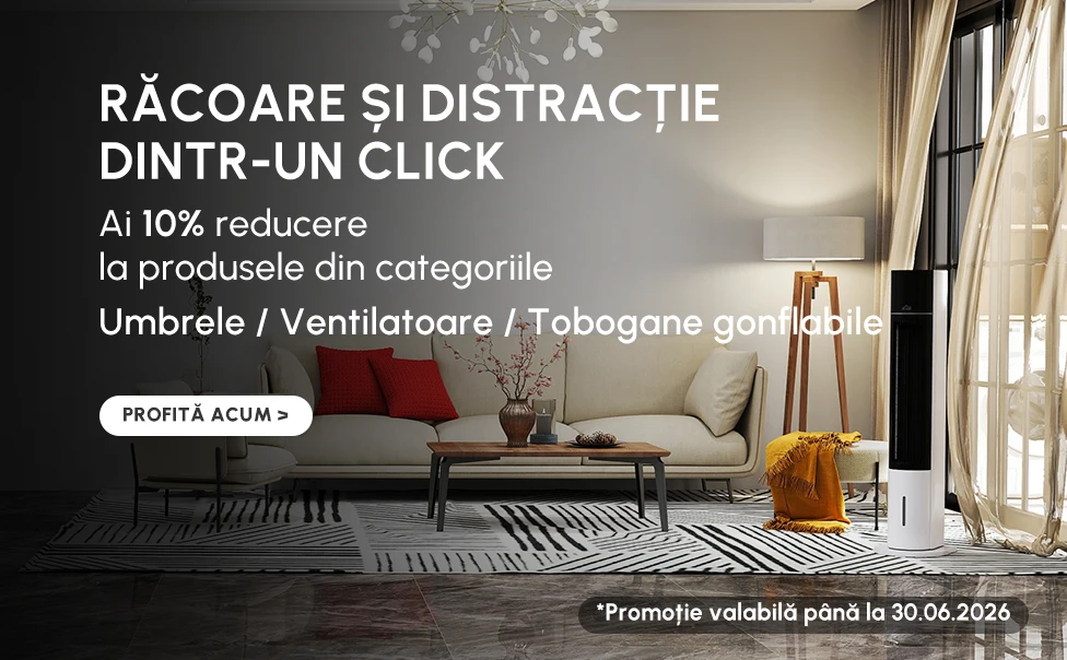 -10% pentru categoriile umbrele/ventilatoare/tobogane gonflabile