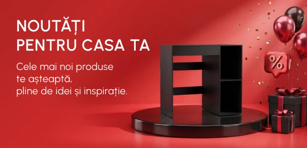 NOUTĂȚI PENTRU CASA TA