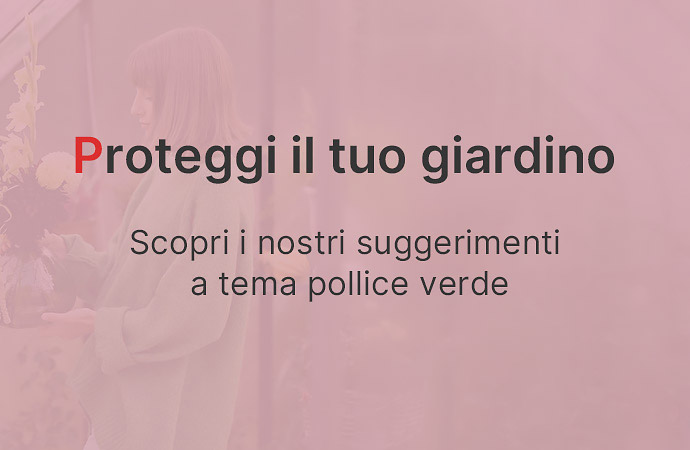 Proteggi il tuo giardino
