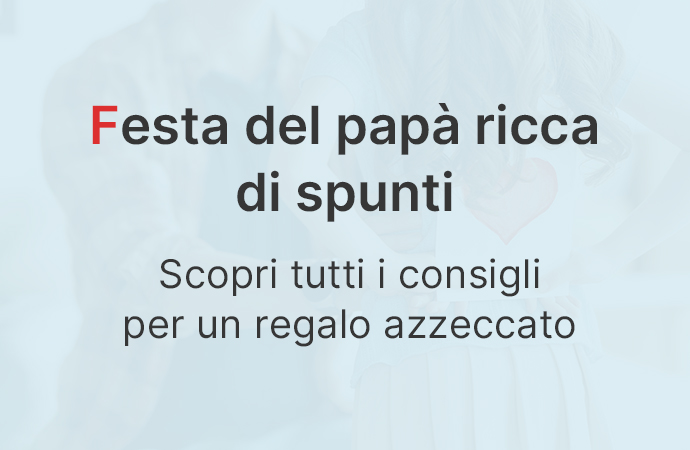 Festa del papà ricca di spunti