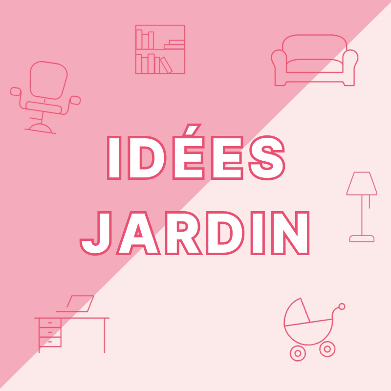 Idées jardin